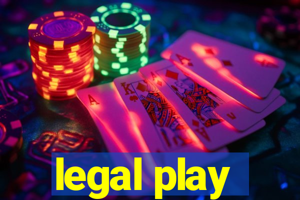 legal play